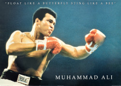 Float like a butterfly sting like a bee - Muhammad Ali