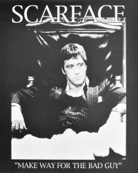 Scarface - Make way for the bad guy